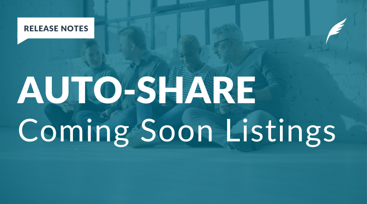 New Feature | Auto-Share Coming Soon Listings
